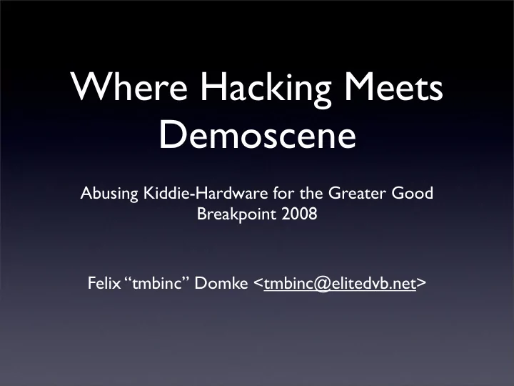 where hacking meets demoscene