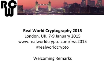 Real  World  Cryptography  2015    London,  UK,  7-9  January  2015