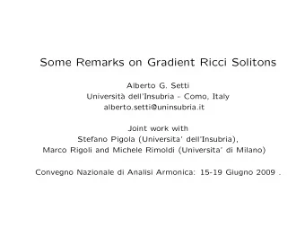 Some Remarks on Gradient Ricci Solitons  Alberto G. Setti  Universit`  a dellInsubria - Como,