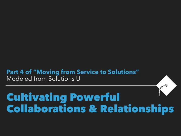 cultivating powerful collaborations relationships