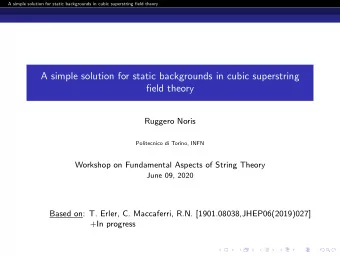 A simple solution for static backgrounds in cubic superstring  field theory  Ruggero Noris