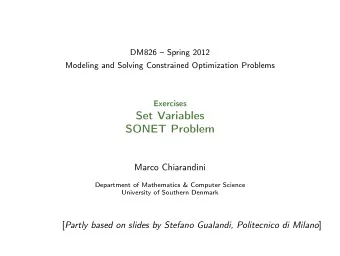 Set Variables  SONET Problem  Marco Chiarandini  Department of Mathematics &amp; Computer Science