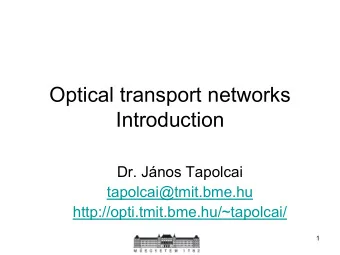 Optical transport networks  Introduction  Dr. Jnos Tapolcai  tapolcai@tmit.bme.hu