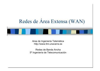 Redes de rea Extensa (WAN)  Area de Ingeniera Telemtica  http://www.tlm.unavarra.es  Redes de