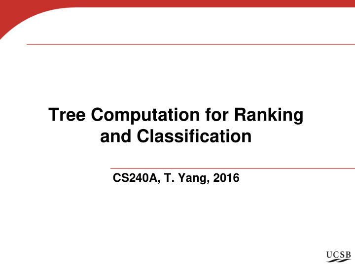 tree computation for ranking and classification