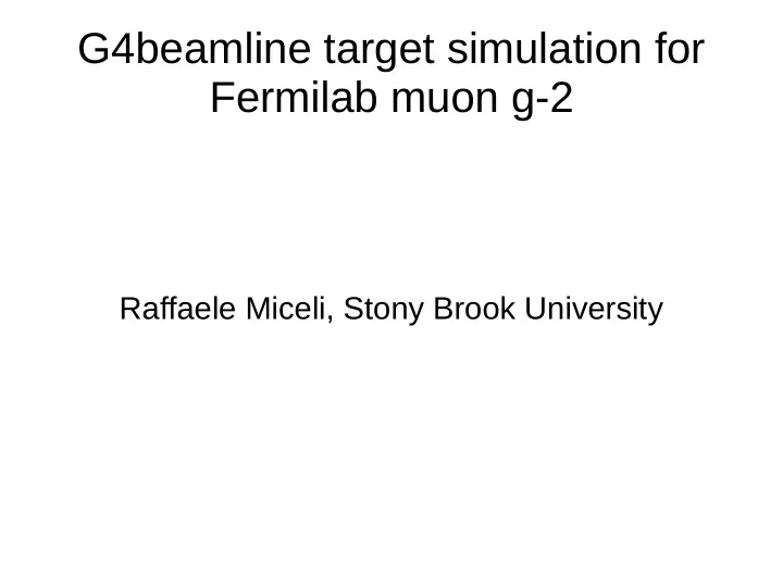 g4beamline target simulation for fermilab muon g 2