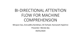 COMPREHENSION  Minjoon Seo, Aniruddha Kembhavi, Ali Farhadi, Hannaneh Hajishirzi  Presenter: Wenda