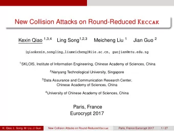 New Collision Attacks on Round-Reduced Keccak Kexin Qiao 1 , 3 , 4 Ling Song 1 , 2 , 3 Meicheng Liu