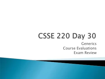 Generics  Course Evaluations  Exam Review  Another way to make code  more re-useful  Collections