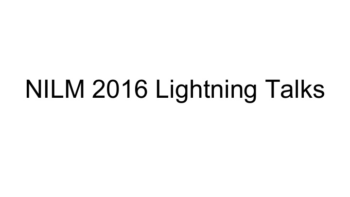 nilm 2016 lightning talks running order