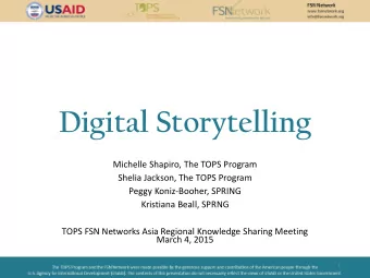 Digital Storytelling  Michelle Shapiro, The TOPS Program  Shelia Jackson, The TOPS Program  Peggy