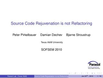 Source Code Rejuvenation is not Refactoring  Peter Pirkelbauer  Damian Dechev  Bjarne Stroustrup