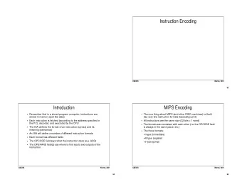 Instruction Encoding  CSE378 W INTER , 2001  63  Introduction  MIPS Encoding  Remember that in a