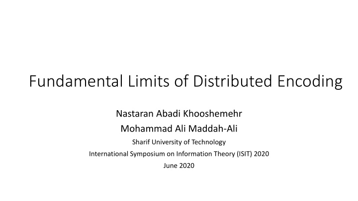 fundamental limits of distributed encoding