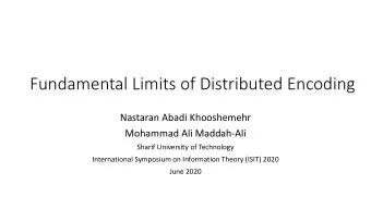 Fundamental Limits of Distributed Encoding  Nastaran Abadi Khooshemehr  Mohammad Ali Maddah-Ali
