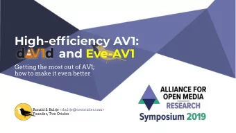 High-efficiency AV1:  and Eve-AV1  Getting the most out of AV1;  how to make it even better  Ronald