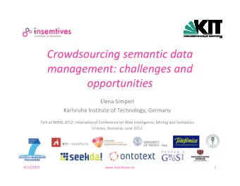 Crowdsourcing semantic data management: challenges and  opportunities Elena Simperl Karlsruhe