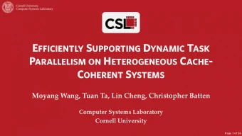 P ARALLELISM ON H ETEROGENEOUS C ACHE - C OHERENT S YSTEMS  Moyang Wang, Tuan Ta, Lin Cheng,