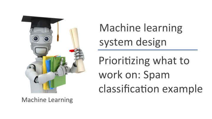 machine learning system design priori3zing what to work