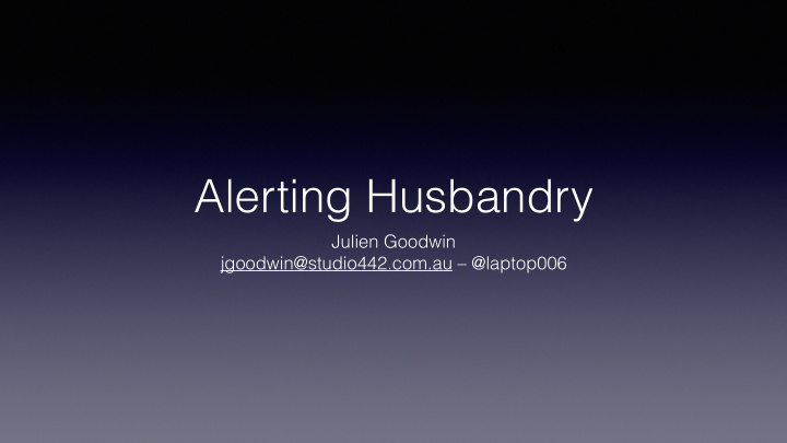 alerting husbandry