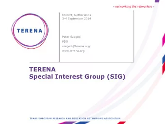 TERENA  Special Interest Group (SIG)  Task Force vs. Special Interest Group  Task Force  Special
