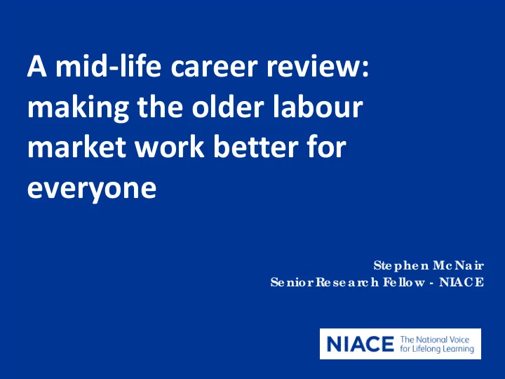 a mid life career review making the older labour market