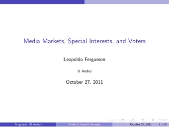 Media Markets, Special Interests, and Voters  Leopoldo Fergusson  U Andes  October 27, 2011