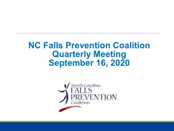 NC Falls Prevention Coalition  Quarterly Meeting  September 16, 2020  Strategic Planning Update: