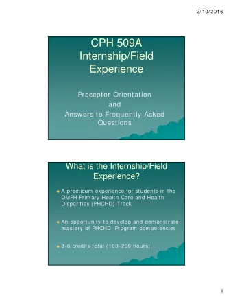 CPH 509A  Internship/Field  Experience  Preceptor Orientation  and  Answers to Frequently Asked