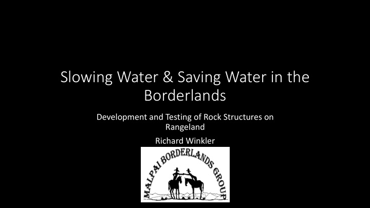 slowing water saving water in the borderlands