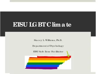 E  T  SU L  GBT  Climate  Stac e y L  . Williams, Ph.D.  De par  tme nt of Psyc hology  E  T  SU