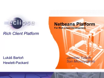Netbeans Platform  For Rich Client Development  Rich Client Platform  Jaroslav Tulach  Luk