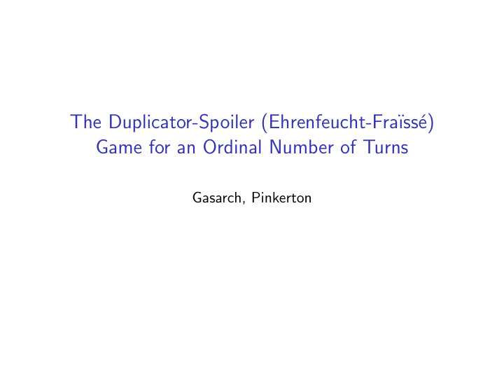 the duplicator spoiler ehrenfeucht fra ss e game for an