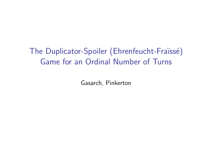 the duplicator spoiler ehrenfeucht fra ss e game for an