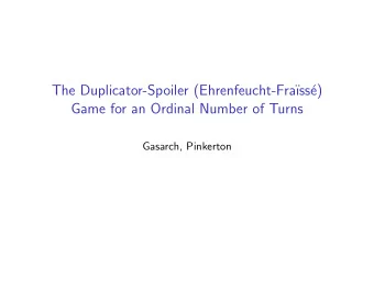 The Duplicator-Spoiler (Ehrenfeucht-Fra  ss  e)  Game for an Ordinal Number of Turns