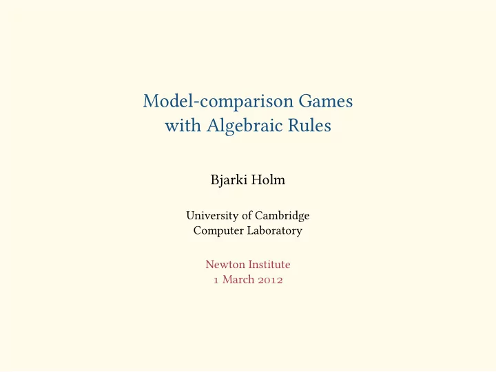model comparison games with algebraic rules