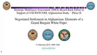 Negotiated Settlement in Afghanistan: Elements of a  Grand Bargain White Paper  11 February 2019,