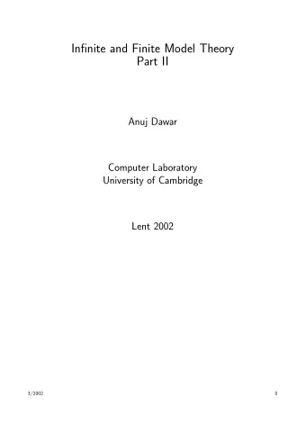 Infinite and Finite Model Theory  Part II  Anuj Dawar  Computer Laboratory  University of Cambridge
