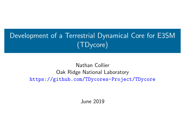 development of a terrestrial dynamical core for e3sm