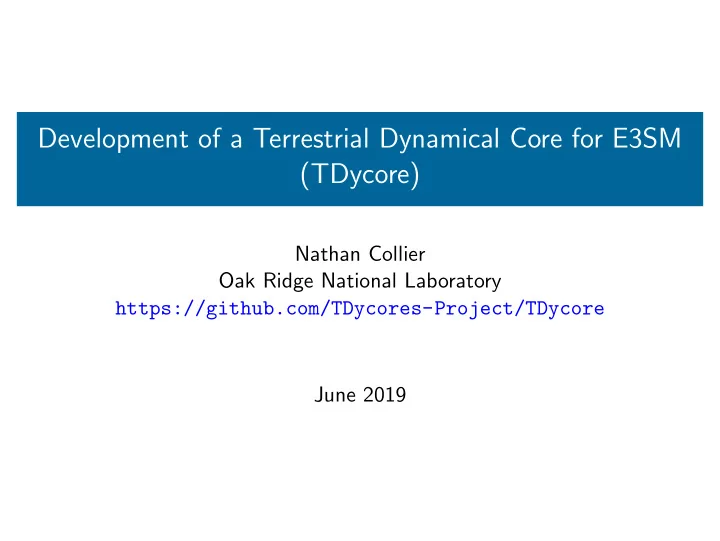development of a terrestrial dynamical core for e3sm