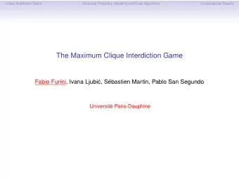The Maximum Clique Interdiction Game  Fabio Furini, Ivana Ljubi  c, Sbastien Martin, Pablo San
