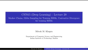 CS7015 (Deep Learning) : Lecture 20  Markov Chains, Gibbs Sampling for Training RBMs, Contrastive