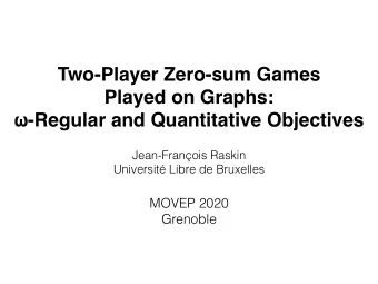 Two-Player Zero-sum Games  Played on Graphs:   -Regular and Quantitative Objectives