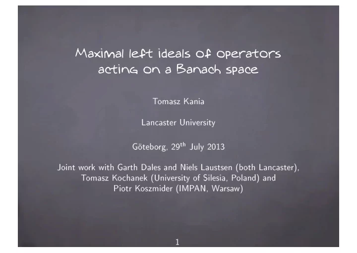 maximal left ideals of operators acting on a banach space