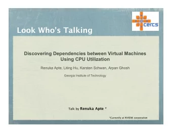 Look Whos Talking  Discovering Dependencies between Virtual Machines  Using CPU Utilization