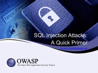SQL Injection Attacks:  A Quick Primer  hassan.abudu@owasp.org  OWASP Top 10 Vulnerabilities - 2017