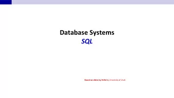 Database Systems  SQL Based on slides by Feifei Li, University of Utah  The SQL Query Language n
