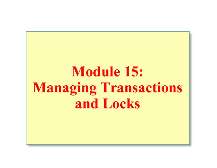 module 15 managing transactions and locks overview