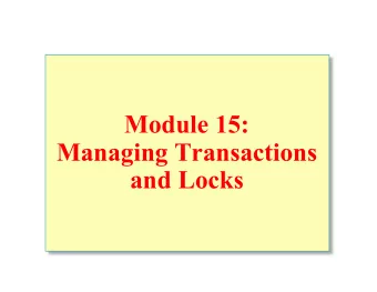 Module 15:  Managing Transactions  and Locks  Overview  Introduction to Transactions and Locks