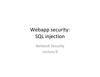 Webapp security:  SQL injection  Network Security  Lecture 9  Today  We have finished analyzing